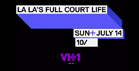 La La's Full Court Life VH1